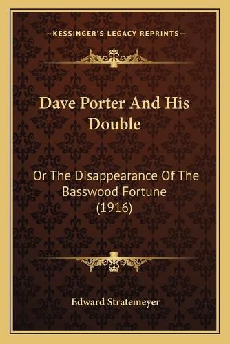 Dave Porter and His Double: Or the Disappearance of the Basswood Fortune (1916)