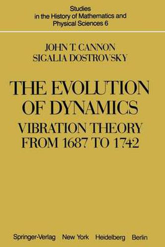 Cover image for The Evolution of Dynamics: Vibration Theory from 1687 to 1742: Vibration Theory from 1687 to 1742