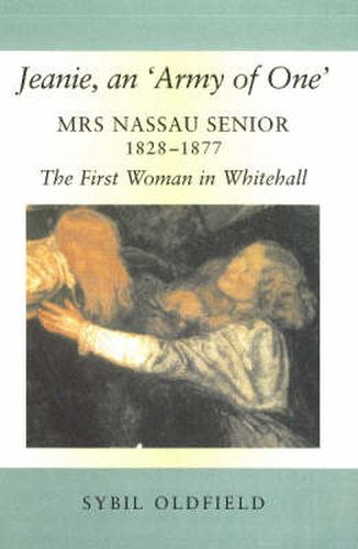 Cover image for Jeanie, an 'Army of One': Mrs Nassau Senior, 1828-1877, the First Woman in Whitehall