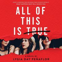Cover image for All of This Is True: A Novel