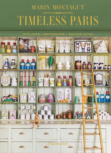 Cover image for Timeless Paris: Ateliers, Emporiums, Savoir Faire