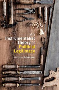 Cover image for An Instrumentalist Theory of Political Legitimacy