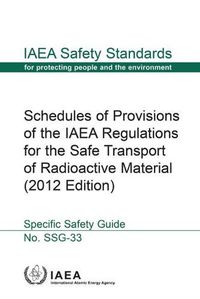 Cover image for Schedules of provisions of the IAEA regulations for the safe transport of radioactive material: specific safety guide