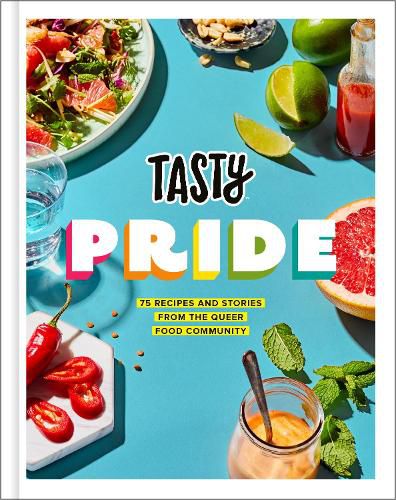 Cover image for Tasty Pride: 75 Recipes and Stories from the Queer Food Community