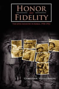 Cover image for Honor and Fidelity: The 65th Infantry in Korea, 1950-1953