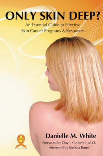 Cover image for Only Skin Deep?: An Essential Guide to Effective Skin Cancer Programs and Resources