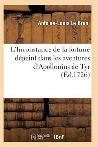 Cover image for L'Inconstance de la Fortune Depeint Dans Les Aventures d'Apollonius de Tyr