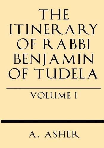 Cover image for The Itinerary of Rabbi Benjamin of Tudela Vol I