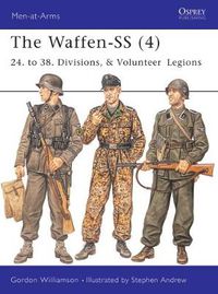 Cover image for The Waffen-SS (4): 24. to 38. Divisions, & Volunteer Legions