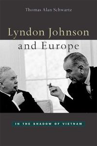 Cover image for Lyndon Johnson and Europe: In the Shadow of Vietnam