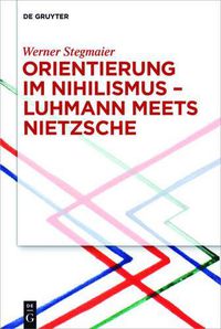 Cover image for Orientierung im Nihilismus - Luhmann meets Nietzsche