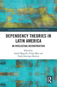 Cover image for Dependency Theories in Latin America