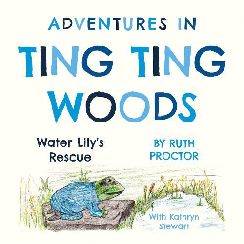 Adventures in Ting Ting Woods: Water Lily's Rescue