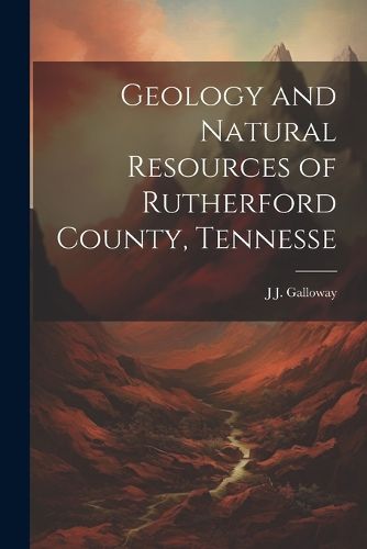 Cover image for Geology and Natural Resources of Rutherford County, Tennesse