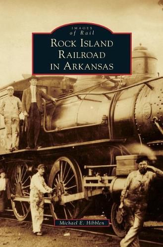 Cover image for Rock Island Railroad in Arkansas