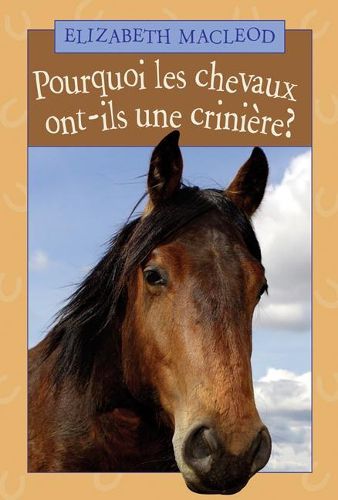 Cover image for Pourquoi Les Chevaux Ont-Ils Une Crini?re?
