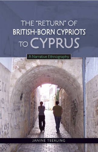 Cover image for Return of British-Born Cypriots to Cyprus: A Narrative Ethnography