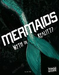 Cover image for Mermaids: Myth or Reality?