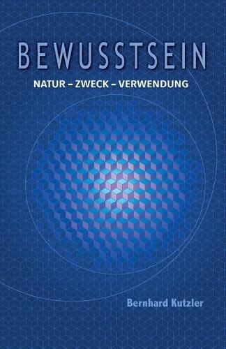 Cover image for Bewusstsein: Natur - Zweck -Verwendung