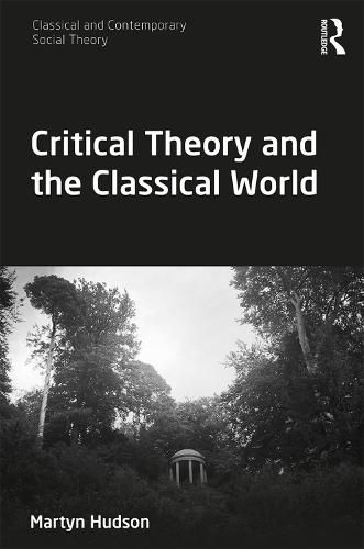 Cover image for Critical Theory and the Classical World