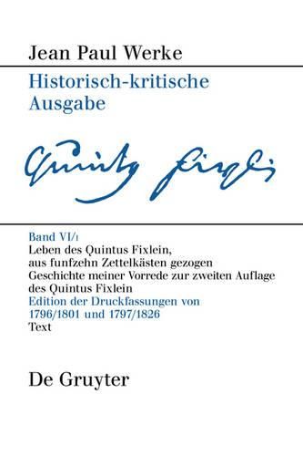 Cover image for Leben Des Quintus Fixlein, Aus Funfzehn Zettelkasten Gezogen: Nebst Einem Mustheil Und Einigen Jus de Tablette. Geschichte Meiner Vorrede Zur Zweiten Auflage Des Quintus Fixlein