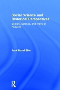 Cover image for Social Science and Historical Perspectives: Society, Science, and Ways of Knowing