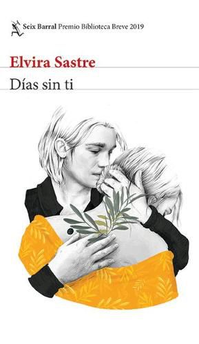 Cover image for Dias Sin Ti: Premio Biblioteca Breve 2019