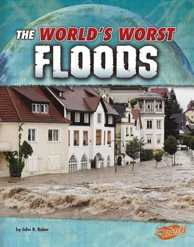 Worlds Worst Floods (Worlds Worst Natural Disasters)