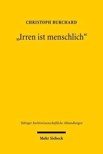 Irren ist menschlich: Vorsatz und Tatbestandsirrtum im Lichte der Verantwortungsethik und der Emanzipation des angegriffenen Mitmenschen