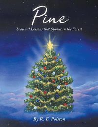 Cover image for Pine: Seasonal Lessons that Sprout in the Forest