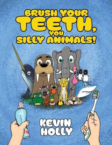 Cover image for Brush Your Teeth, You Silly Animals!