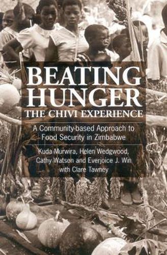 Cover image for Beating Hunger, the Chivi Experience: A Community-based Approach to Food Security in Zimbabwe