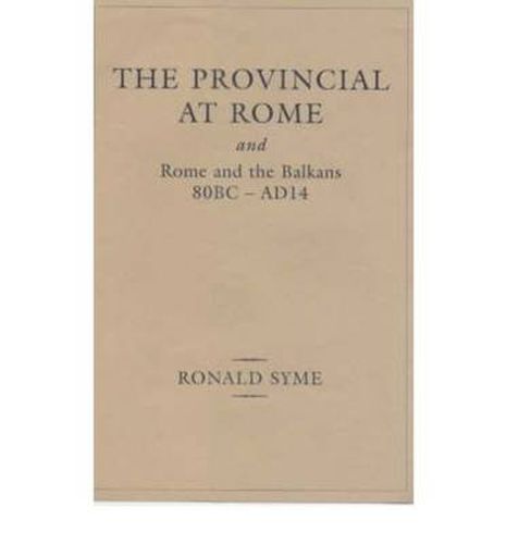 Cover image for Provincial at Rome: and Rome and the Balkans 80BC-AD14