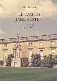 Cover image for Le case di Jane Austen