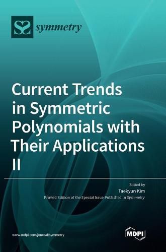 Cover image for Current Trends in Symmetric Polynomials with Their Applications Ⅱ
