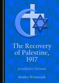 Cover image for The Recovery of Palestine, 1917: Jerusalem for Christmas