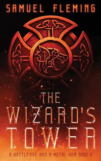 Cover image for The Wizard's Tower: A Modern Sword and Sorcery Serial