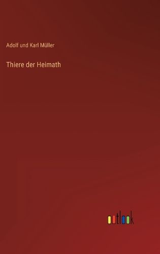 Cover image for Thiere der Heimath