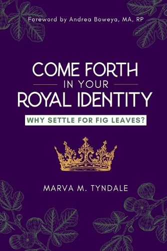 Cover image for Come Forth in Your Royal Identity