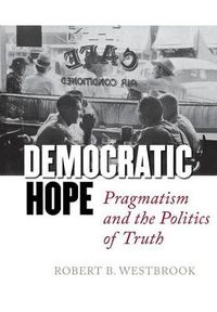 Cover image for Democratic Hope: Pragmatism and the Politics of Truth