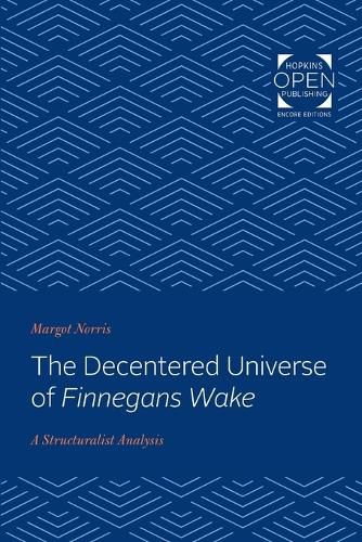 Cover image for The Decentered Universe of Finnegans Wake: A Structuralist Analysis