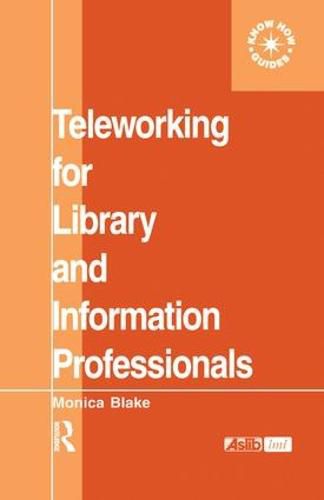 Cover image for Teleworking for Library and Information Professionals