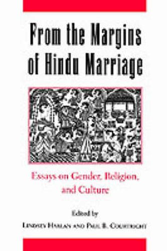 Cover image for From the Margins of Hindu Marriage: Essays on Gender, Religion, and Culture