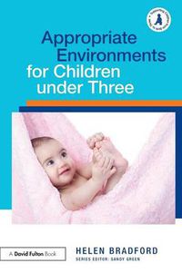 Cover image for Appropriate Environments for Children under Three