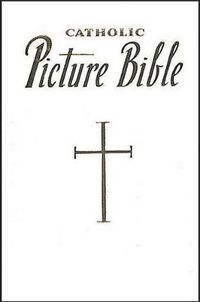 Cover image for New Catholic Picture Bible: Popular Stories from the Old and New Testaments