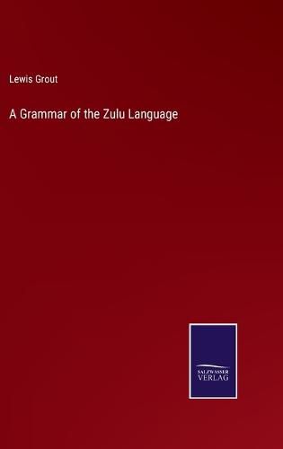 Cover image for A Grammar of the Zulu Language