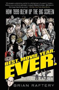 Cover image for Best. Movie. Year. Ever.: How 1999 Blew Up the Big Screen