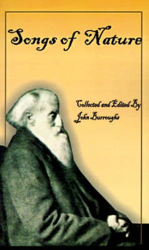 Cover image for John Burroughs' Book of Songs of Nature: Two Hundred and Twenty-Three Poems Collected by America's Beloved Naturalist