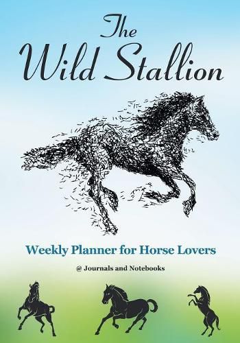 Cover image for The Wild Stallion Weekly Planner for Horse Lovers