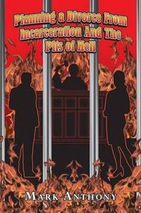 Cover image for Planning a Divorce from Incarceration and the Pits of Hell